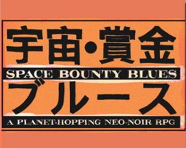 SPACE BOUNTY BLUES Image