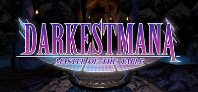 Darkest Mana : Master of the Table Image