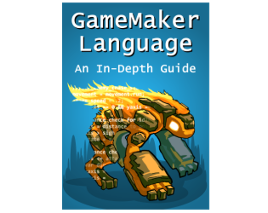 GameMaker Language: An In-Depth Guide (V 1.1) Game Cover