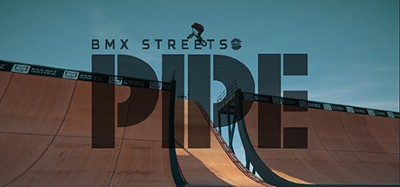 Pipe by BMX Streets Image
