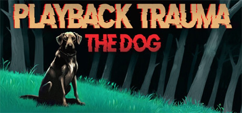 Playback Trauma®: The Dog Game Cover