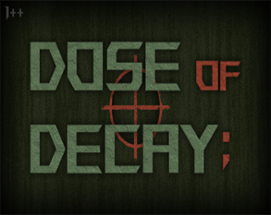 Dose of Decay Image