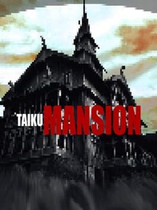 TAIKU MANSION Game Cover