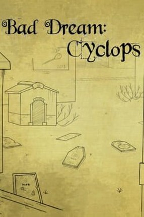 Bad Dream: Cyclops Game Cover
