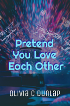 Pretend You Love Each Other Image