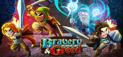 Bravery and Greed Image