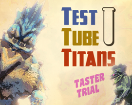 Test Tube Titans: Taster Trial Image