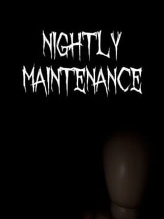 Nightly Maintenance Game Cover