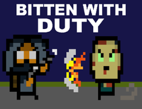 Bitten with Duty Image