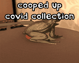 Cooped Up Covid Collection Image