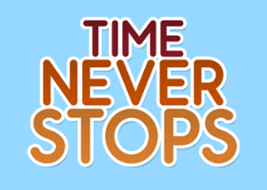 Time never stops Image