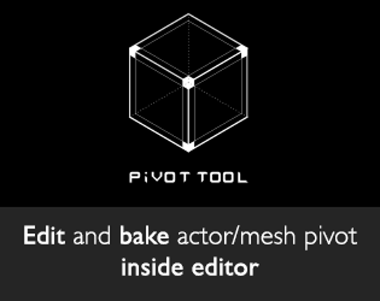 Pivot Tool for Unreal Engine Game Cover