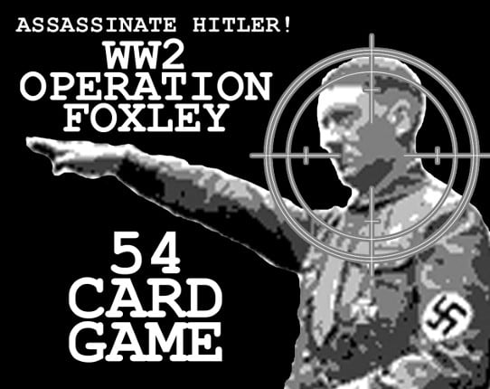 Assassinate Hitler- WW2 Operation Foxley Game Cover