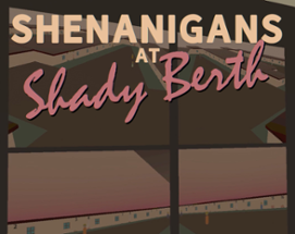 Shenanigans at Shady Berth (unfinished jam game/prototype) Image