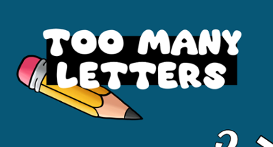 Too Many Letters Image