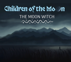 Children of the Moon - The Moon Witch Image