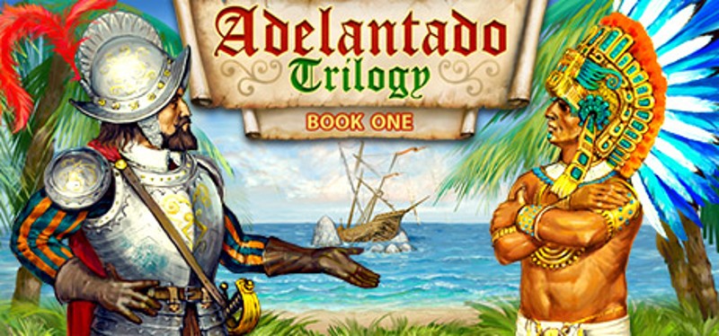 Adelantado Trilogy. Book one Game Cover