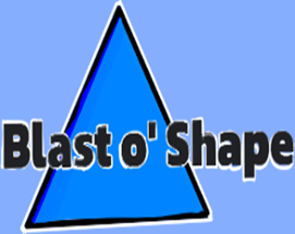 Blast o' Shape Image