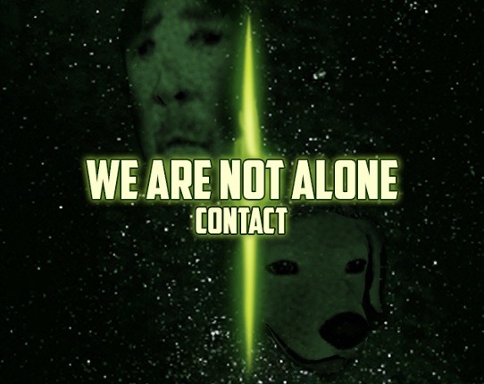 We Are Not Alone - Contact Game Cover