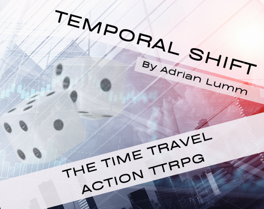 Temporal Shift: A Re-Roller System Game Game Cover