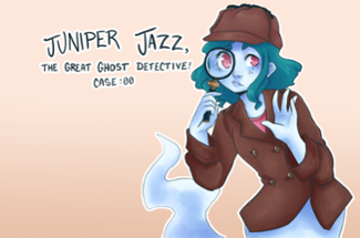 Juniper Jazz, The Great Ghost Detective! Case: 00 Image