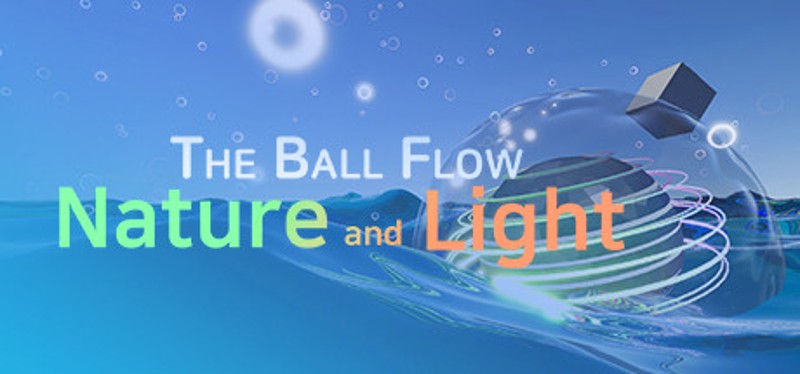 The Ball Flow - Nature and Light Game Cover