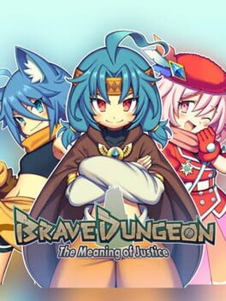 Brave Dungeon: The Meaning Of Justice Game Cover