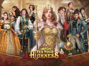 Yes Your Highness Image