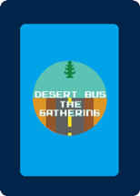 Desert Bus: the Gathering Image