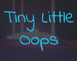 Tiny Little Oops Image