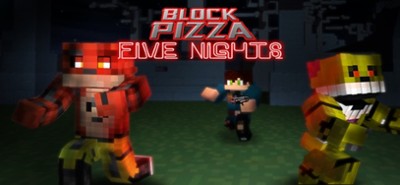 Block Pizza Five Nights Image