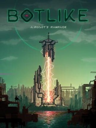 Botlike: A Robot's Rampage Game Cover