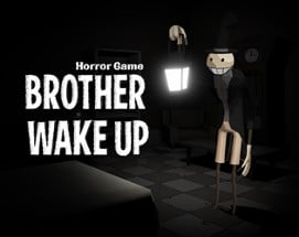 Brother Wake Up Image