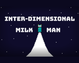 Inter-Dimensional Milk Man Image
