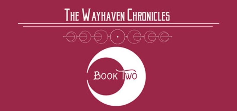 Wayhaven Chronicles: Book Two Game Cover