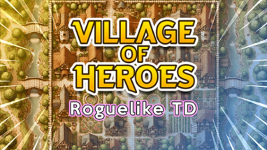 Village of Heroes: Roguelike TD Image