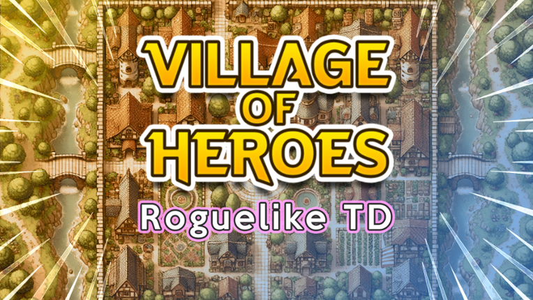 Village of Heroes: Roguelike TD Game Cover