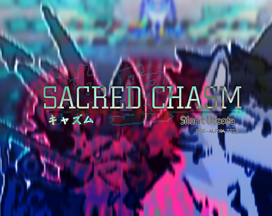 Sacred Chasm : Silent Utopia (early test build) Game Cover