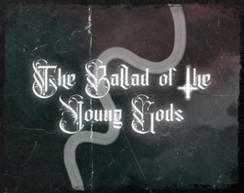 The Ballad of the Young Gods Image