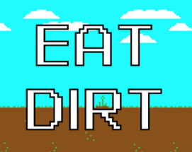 EAT DIRT Image