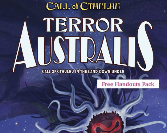 Terror Australis Free Handouts Pack (Call of Cthulhu) Game Cover