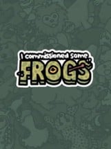 I commissioned some frogs Image