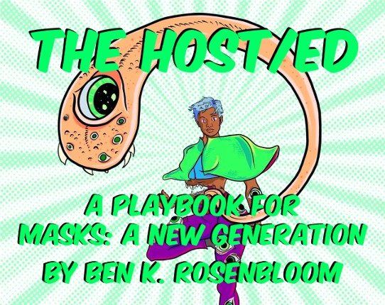 The Host/ed (A Masks: A New Generation Playbook) Game Cover
