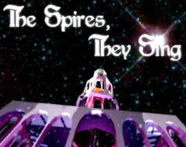 The Spires, They Sing Image