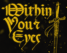 Within Your Eyes Image