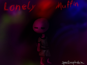Lonely Muffin [Demo 1] Image