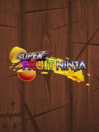 Super Fruit Ninja Game Cover