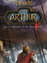 The Chronicles of King Arthur: Episode 2 - Knights of the Round Table Image
