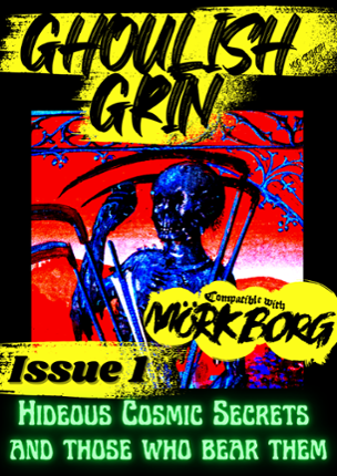 Ghoulish Grin Issue 1: MÖRK BORG Compatible Zine Game Cover
