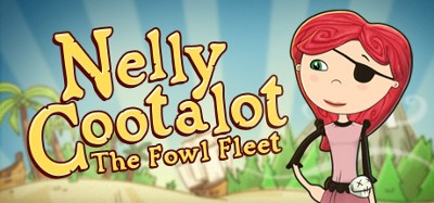 Nelly Cootalot: The Fowl Fleet Image
